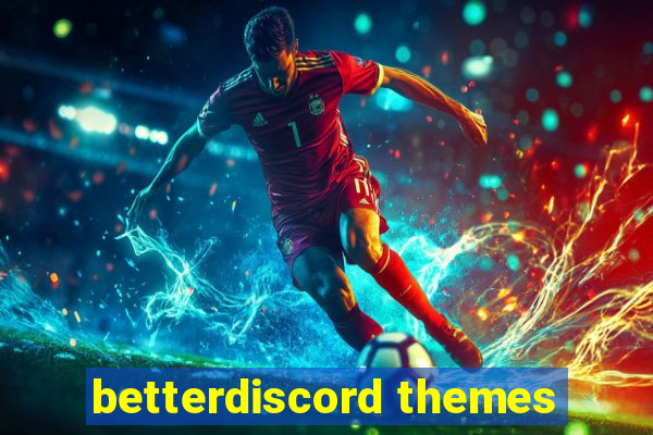 betterdiscord themes